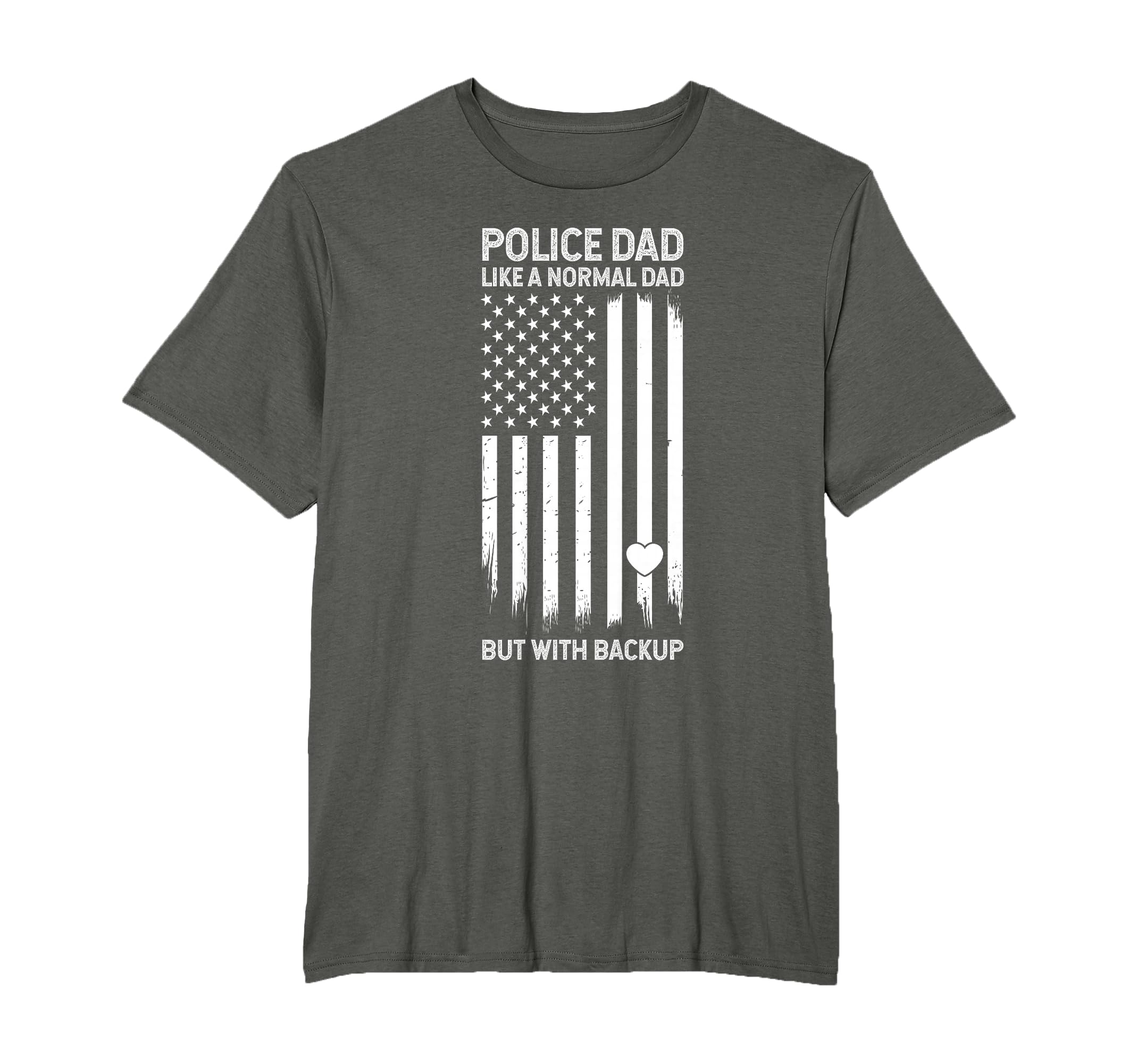 Police Dad Like Normal Dad But T-Shirt - Casual Everyday Wear Men Women - T-Shirt, Sweatshirt, Hoodie