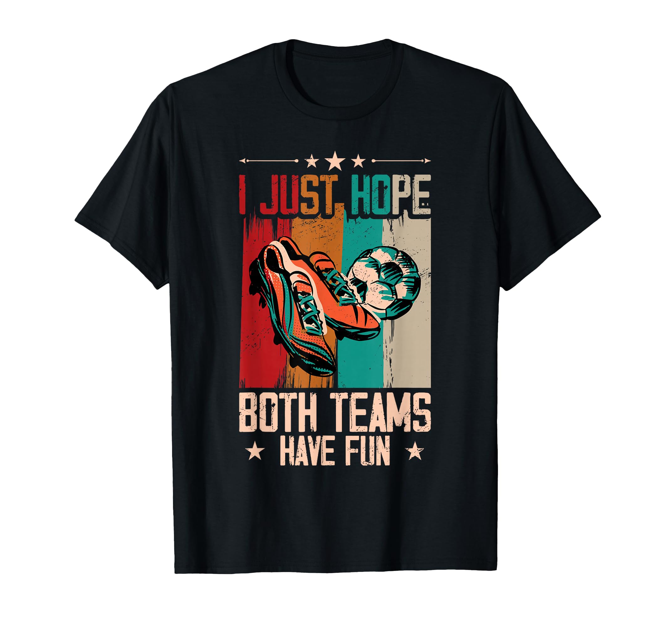 I Just Hope Both Teams Have Fun T-Shirt - Aesthetic Graphic for Adults - T-Shirt, Sweatshirt, Hoodie