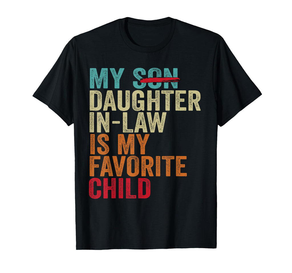 My Daughter Law Is My Favorite T-Shirt - Casual Everyday Wear Men Women - T-Shirt, Sweatshirt, Hoodie