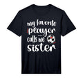 My Favorite Soccer Player Calls Me Sister T-Shirt - Unique Graphic Unisex - T-Shirt, Sweatshirt, Hoodie