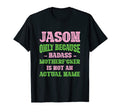 Badass Jason Name Unique Nickname T-Shirt - Casual Everyday Wear Men Women - T-Shirt, Sweatshirt, Hoodie