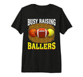 Busy Raising Ballers Basketball T-Shirt - Custom Art Print for Adults - T-Shirt, Sweatshirt, Hoodie