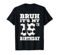 Bruh Its My 15Th Birthday 15 Year Old T-Shirt - Novelty Apparel for Adults - T-Shirt, Sweatshirt, Hoodie