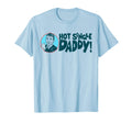 Hot Single Dad Funny Fathers Day T-Shirt - Casual Everyday Wear Men Women - T-Shirt, Sweatshirt, Hoodie