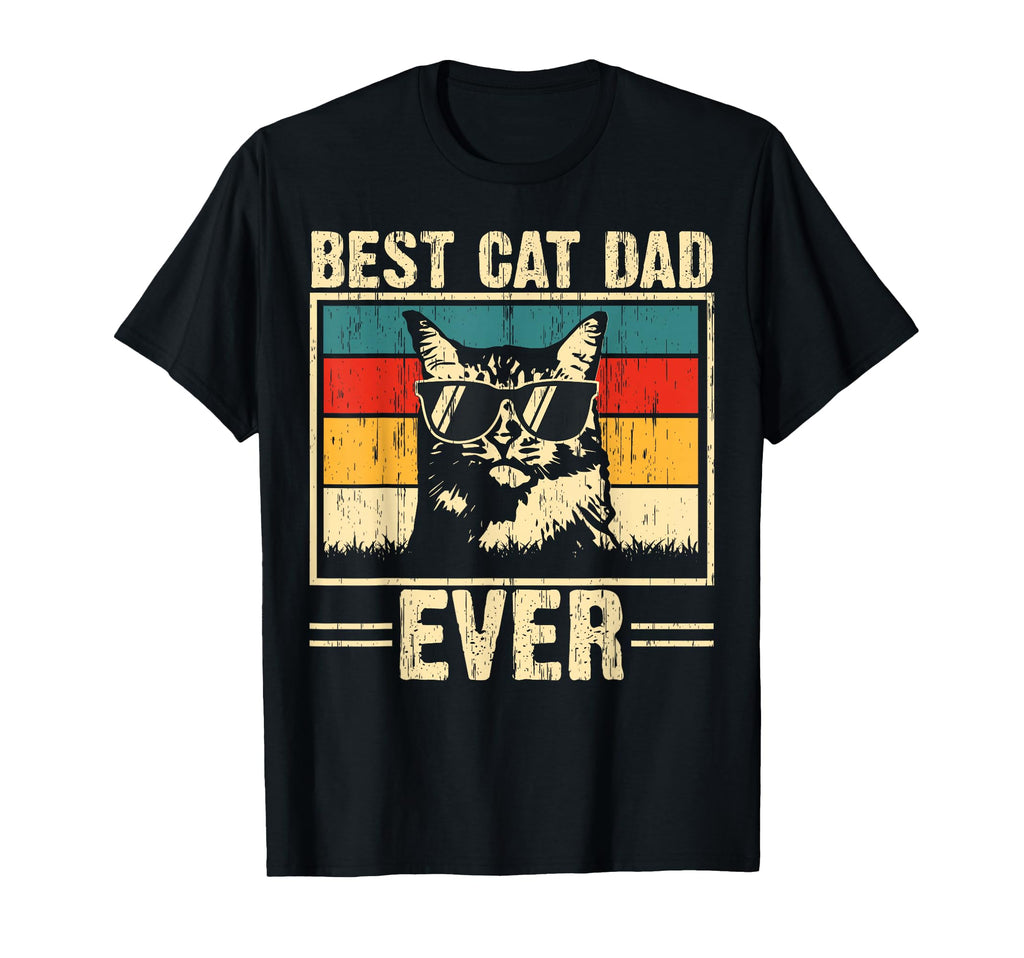 Best Cat Dad Ever Funny Cat Dad Lover T-Shirt - Streetwear Style Unisex - T-Shirt, Sweatshirt, Hoodie