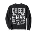 Cheer Dad Wallet Legend Funny Sweatshirt - Fun Novelty Design for Adults - T-Shirt, Sweatshirt, Hoodie