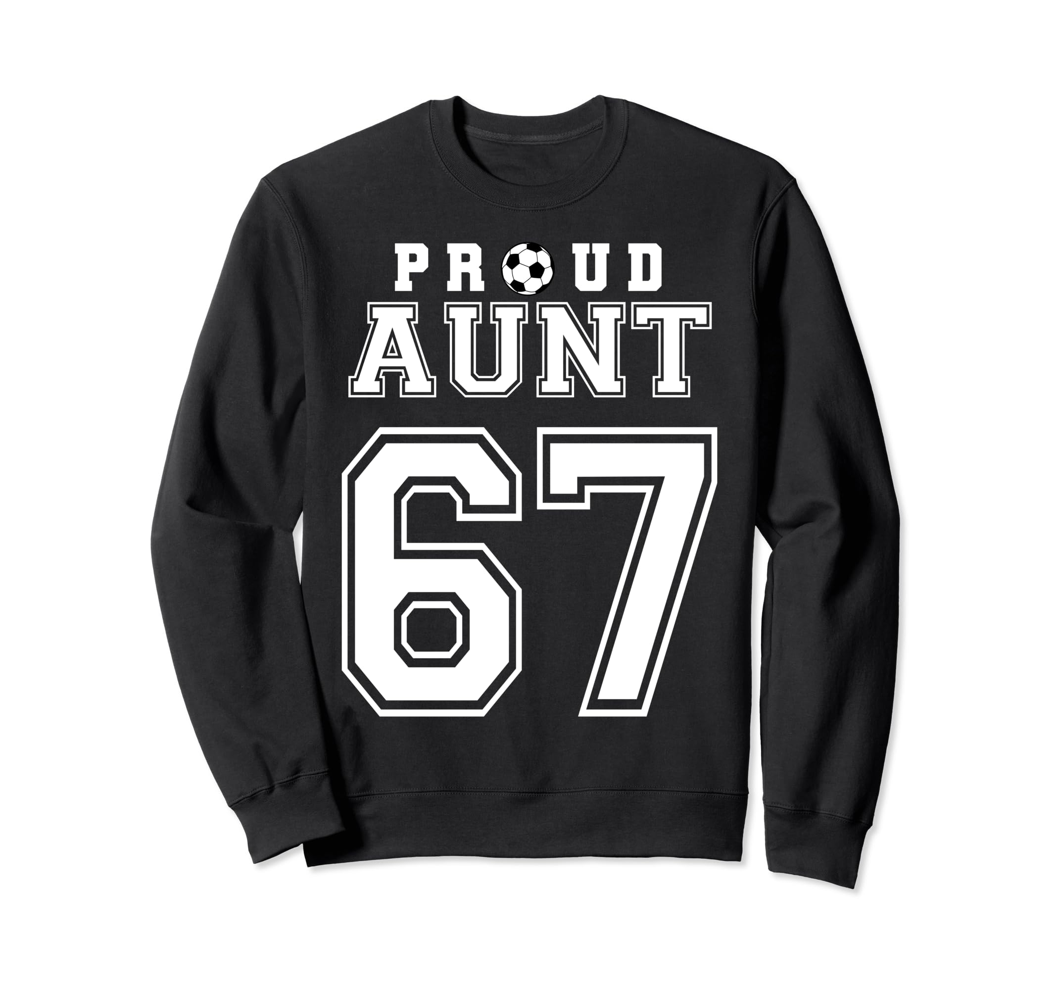 Number 67 Custom Proud Soccer Sweatshirt - Novelty Apparel Men Women - T-Shirt, Sweatshirt, Hoodie