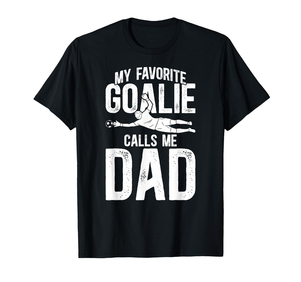 My Favorite Soccer Goalie Dad Soccer T-Shirt - Minimalist Print Unisex - T-Shirt, Sweatshirt, Hoodie