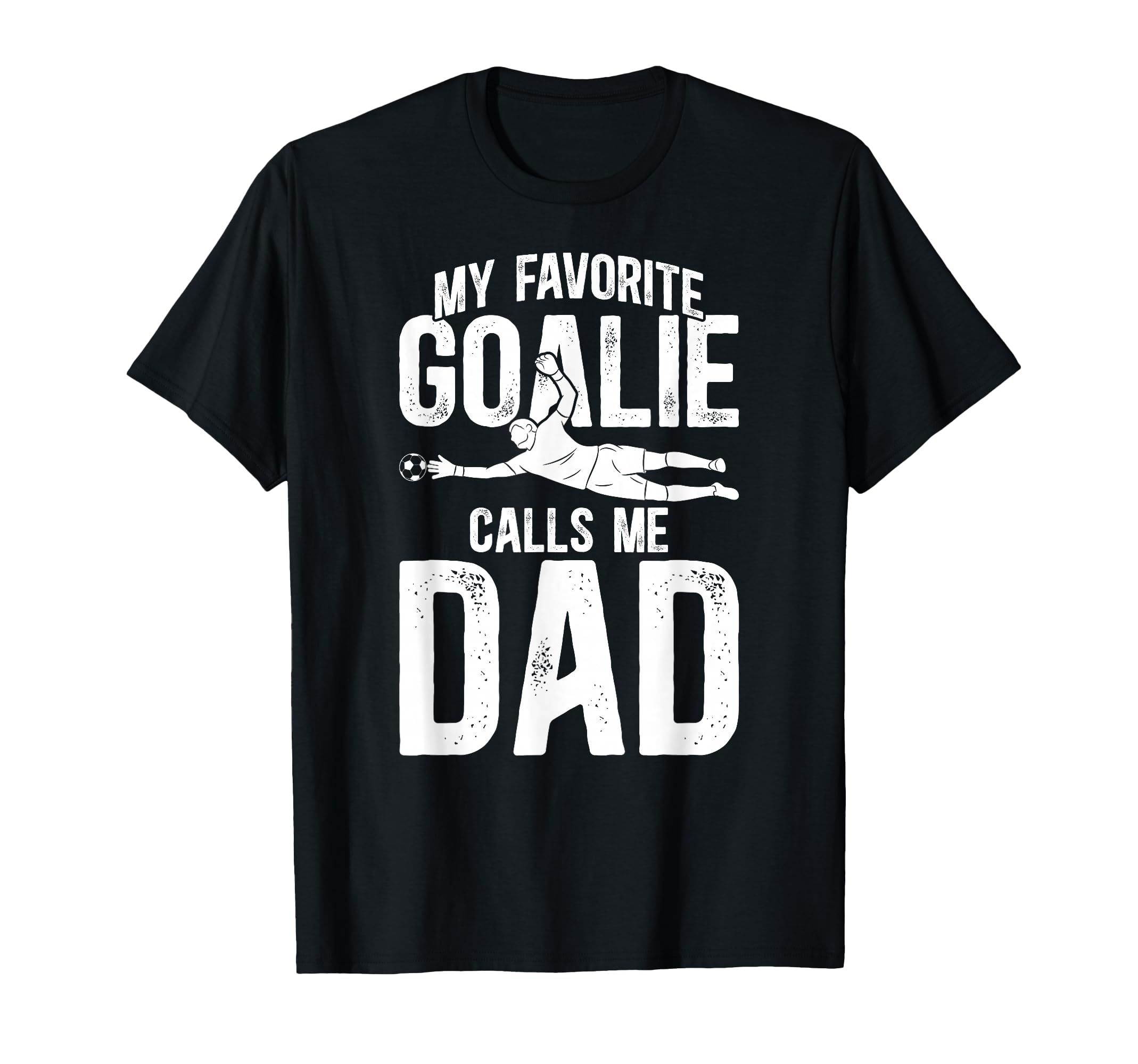 My Favorite Soccer Goalie Dad Soccer T-Shirt - Minimalist Print Unisex - T-Shirt, Sweatshirt, Hoodie