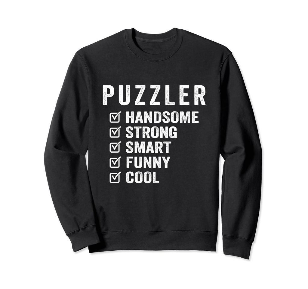 Puzzler Handsome Strong Smart Sweatshirt - Custom Art Print for Adults - T-Shirt, Sweatshirt, Hoodie