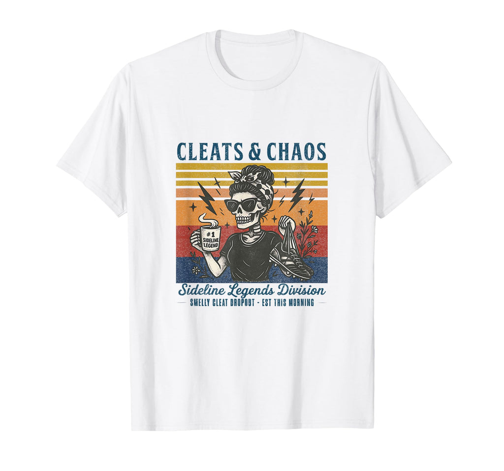 Cleats Chaos Skeleton Soccer Mom Funny T-Shirt - Custom Art Print Unisex - T-Shirt, Sweatshirt, Hoodie