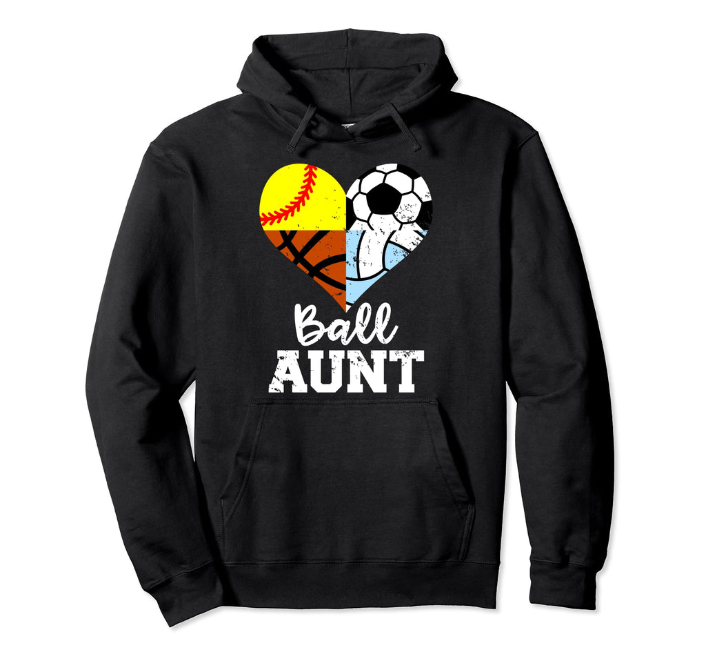 Ball Aunt Funny Soccer Softball Volleyball Hoodie - Unique Graphic Unisex - T-Shirt, Sweatshirt, Hoodie