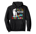 Youll Never Walks Alone Father And Hoodie - Casual Everyday Wear Men Women - T-Shirt, Sweatshirt, Hoodie