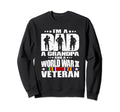 Dad Grandpa World War 2 Veteran Father Sweatshirt - Graphic Print Unisex - T-Shirt, Sweatshirt, Hoodie