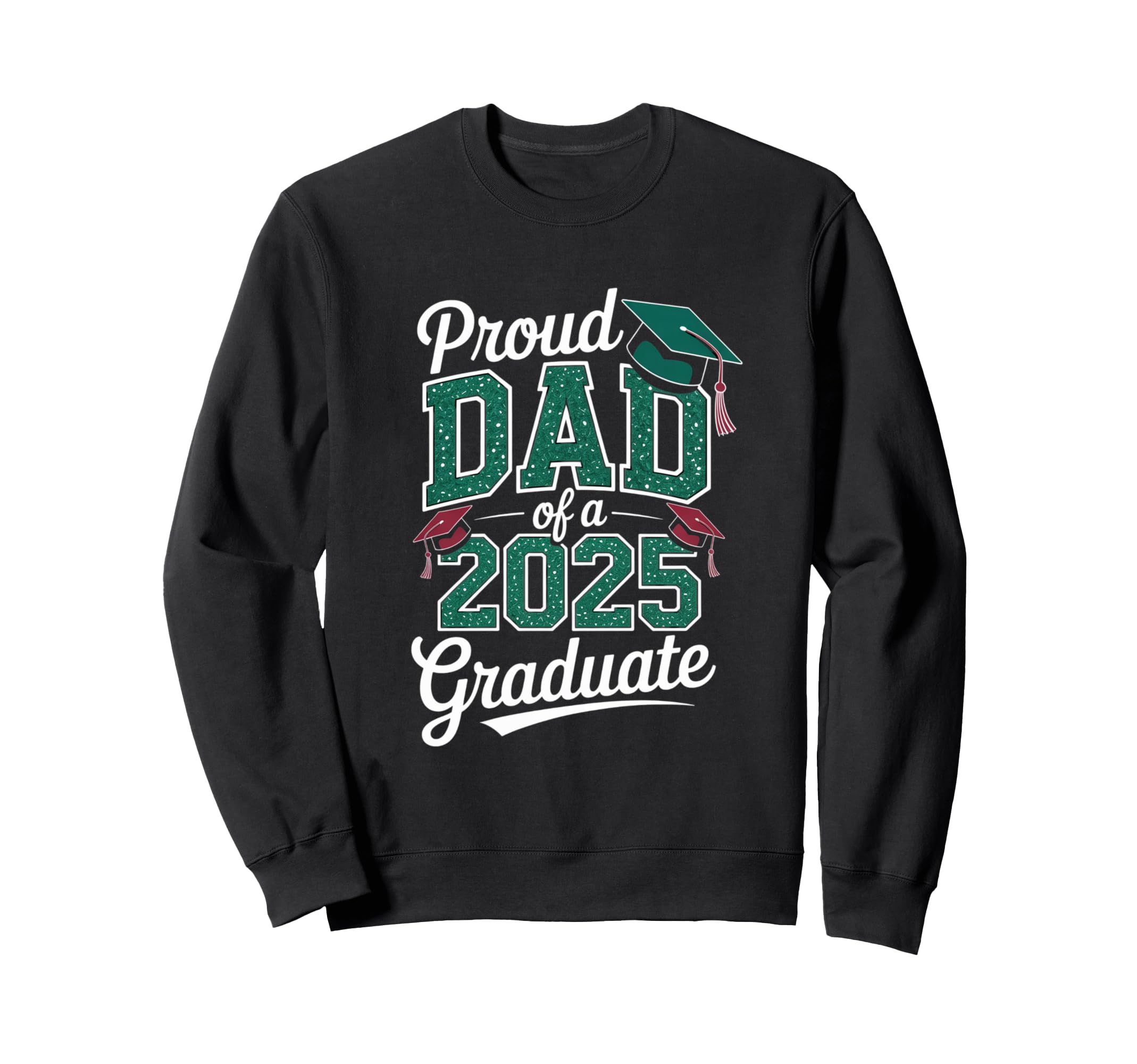 Proud Dad 2025 Graduate Year Sweatshirt - Aesthetic Graphic Unisex - T-Shirt, Sweatshirt, Hoodie