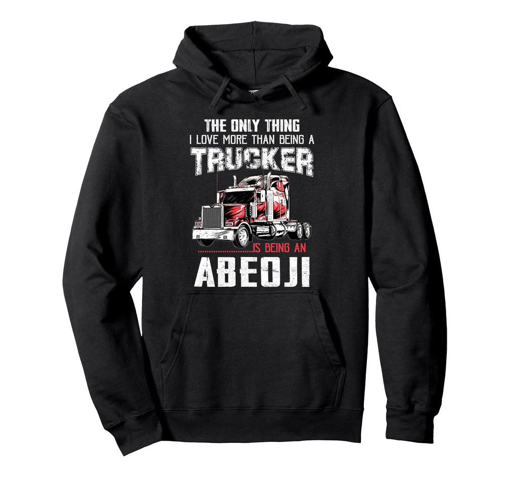 Trucker Abeoji Dad Truck Driver Hoodie - Casual Everyday Wear Men Women - T-Shirt, Sweatshirt, Hoodie