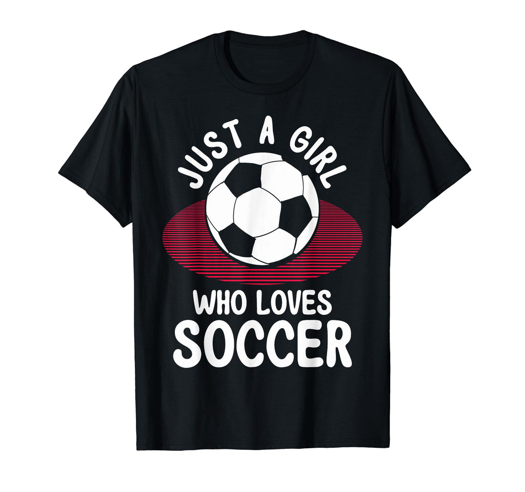 Just Who Loves Soccer Soccer Teams T-Shirt - Custom Art Print Men Women - T-Shirt, Sweatshirt, Hoodie