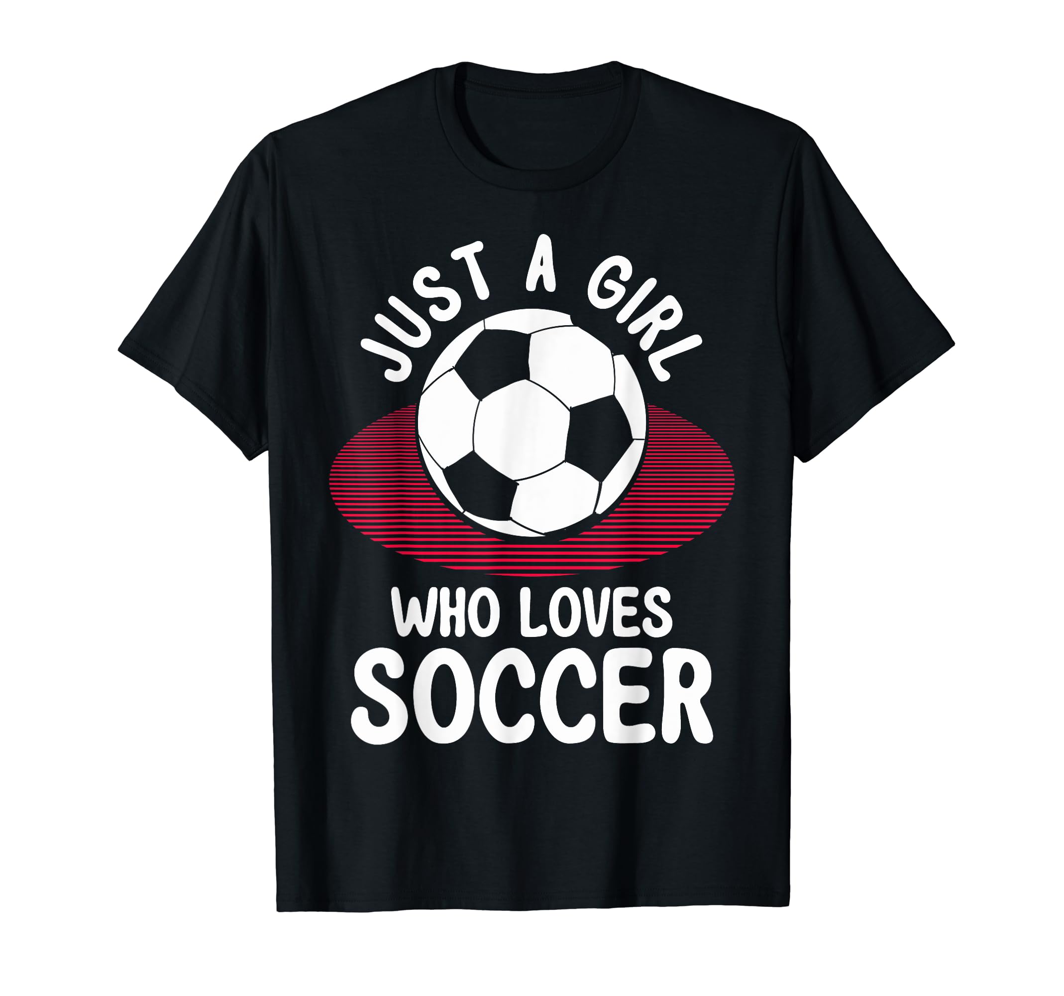 Just Who Loves Soccer Soccer Teams T-Shirt - Custom Art Print Men Women - T-Shirt, Sweatshirt, Hoodie