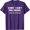 Sorry, I Don't Take Orders. Barely Suggestions - Adult & Kids T-Shirts, Sweatshirts & Hoodies apparel design preview 1