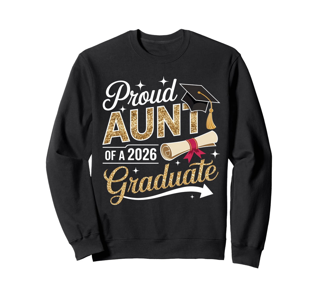 Proud Aunt Senior 2026 Graduate Sweatshirt - Custom Art Print Men Women - T-Shirt, Sweatshirt, Hoodie