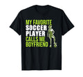 Soccer Player Calls Me Boyfriend T-Shirt - Graphic Print for Adults - T-Shirt, Sweatshirt, Hoodie