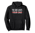 To Do List Your Mom Your Sister T-Shirt - Fun Novelty Design for Adults - T-Shirt, Sweatshirt, Hoodie