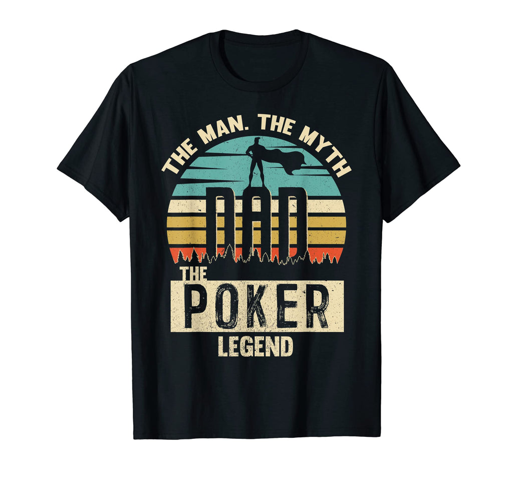 Myth Legend Dad Poker T-Shirt - Unique Graphic Unisex - T-Shirt, Sweatshirt, Hoodie