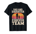 Dad And Daughter Forever Team Dad T-Shirt - Casual Everyday Wear Unisex - T-Shirt, Sweatshirt, Hoodie