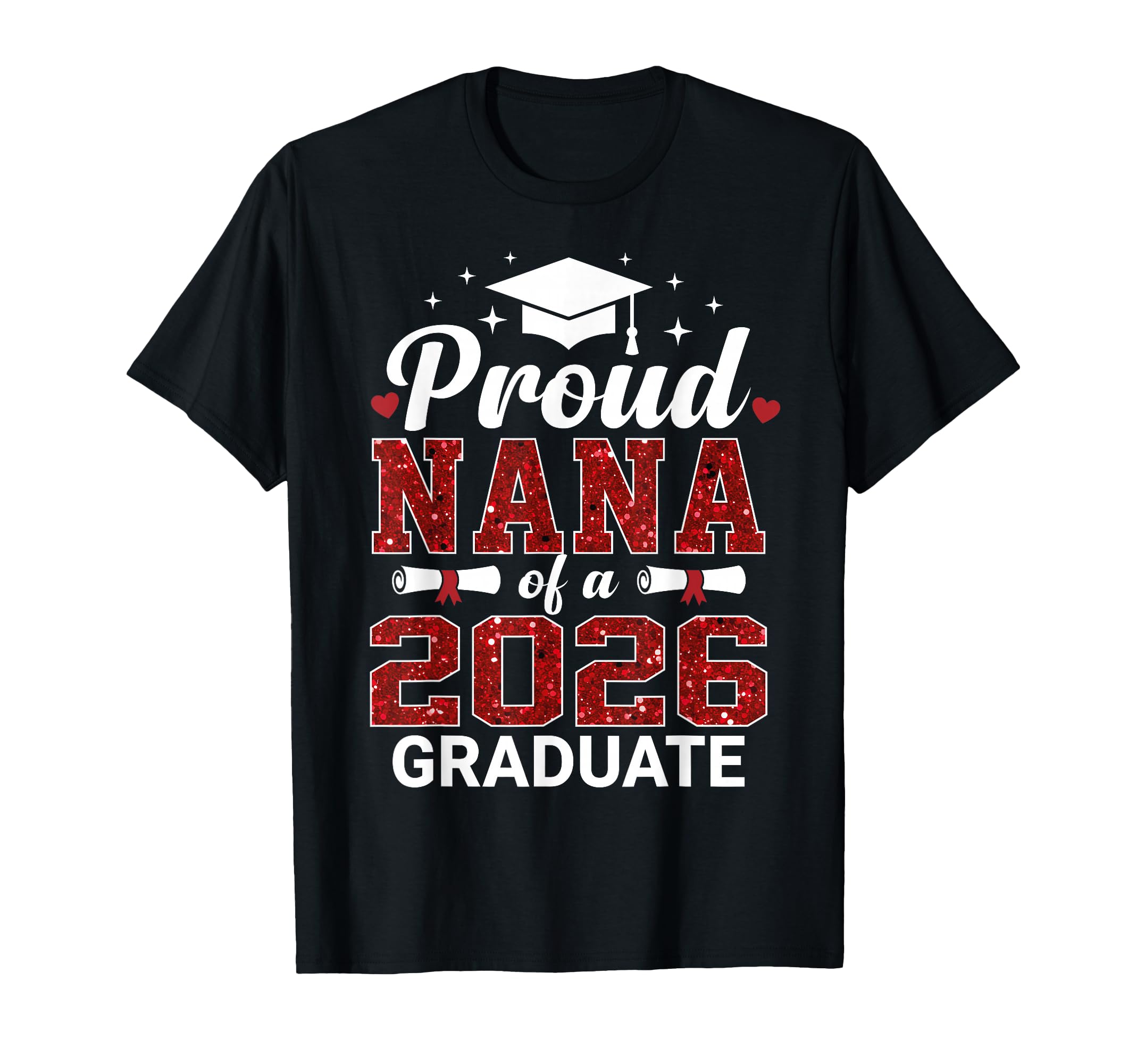Proud Nana 2026 Graduate Class T-Shirt - Streetwear Style Men Women - T-Shirt, Sweatshirt, Hoodie