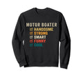 Motor Boater Handsome Strong Smart Sweatshirt - Trendy Graphic Men Women - T-Shirt, Sweatshirt, Hoodie