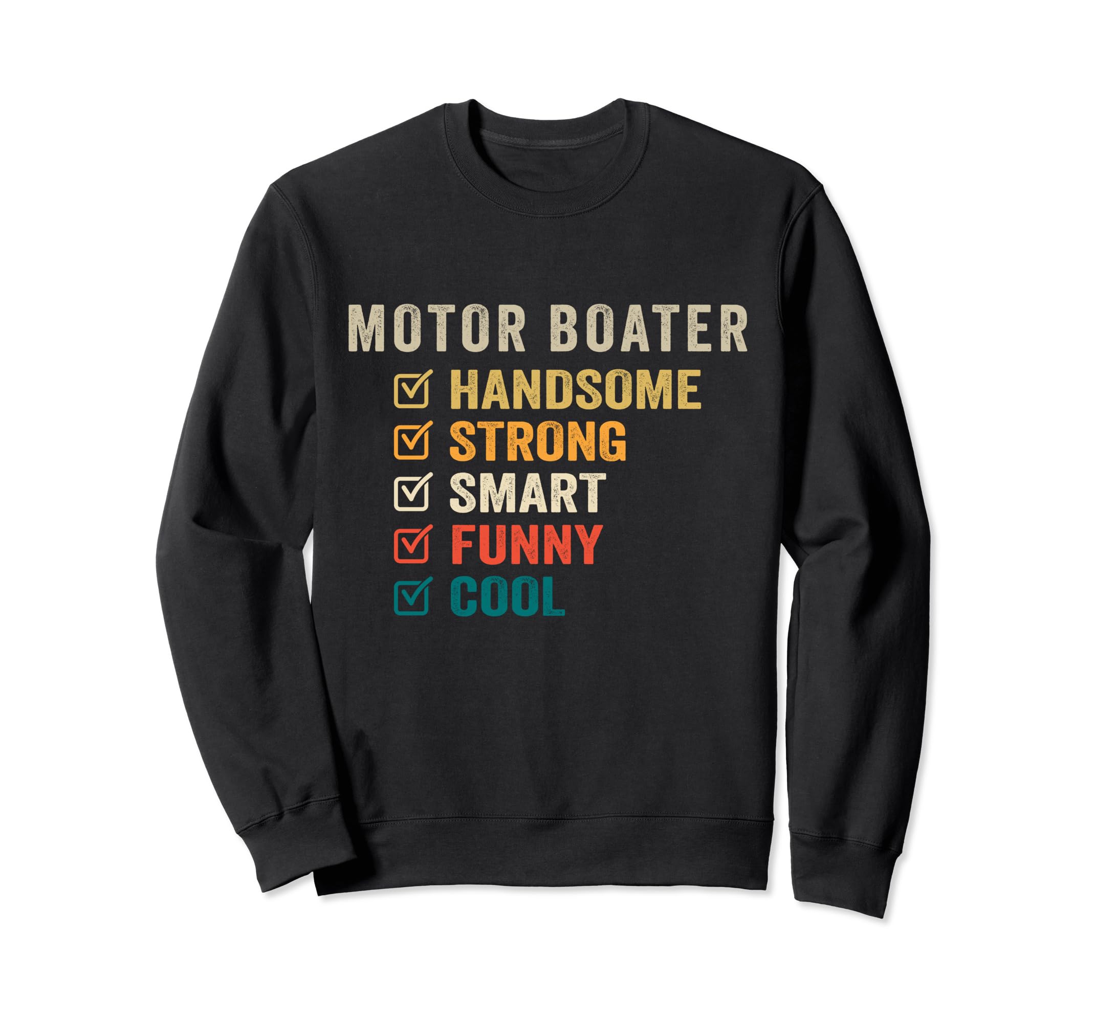 Motor Boater Handsome Strong Smart Sweatshirt - Trendy Graphic Men Women - T-Shirt, Sweatshirt, Hoodie