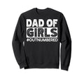 Dad Outnumbered Hashtag Funny Dads Sweatshirt - Graphic Print Men Women - T-Shirt, Sweatshirt, Hoodie