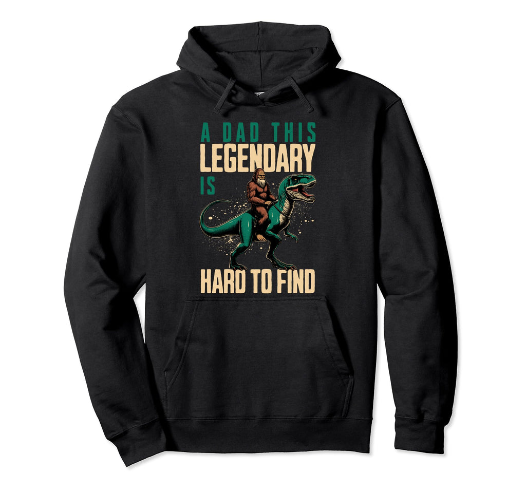 Dad This Legendary Is Hard To Find Hoodie - Streetwear Style for Adults - T-Shirt, Sweatshirt, Hoodie