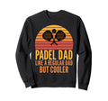Padel Dad Padel Fathers Sweatshirt - Streetwear Style for Adults - T-Shirt, Sweatshirt, Hoodie