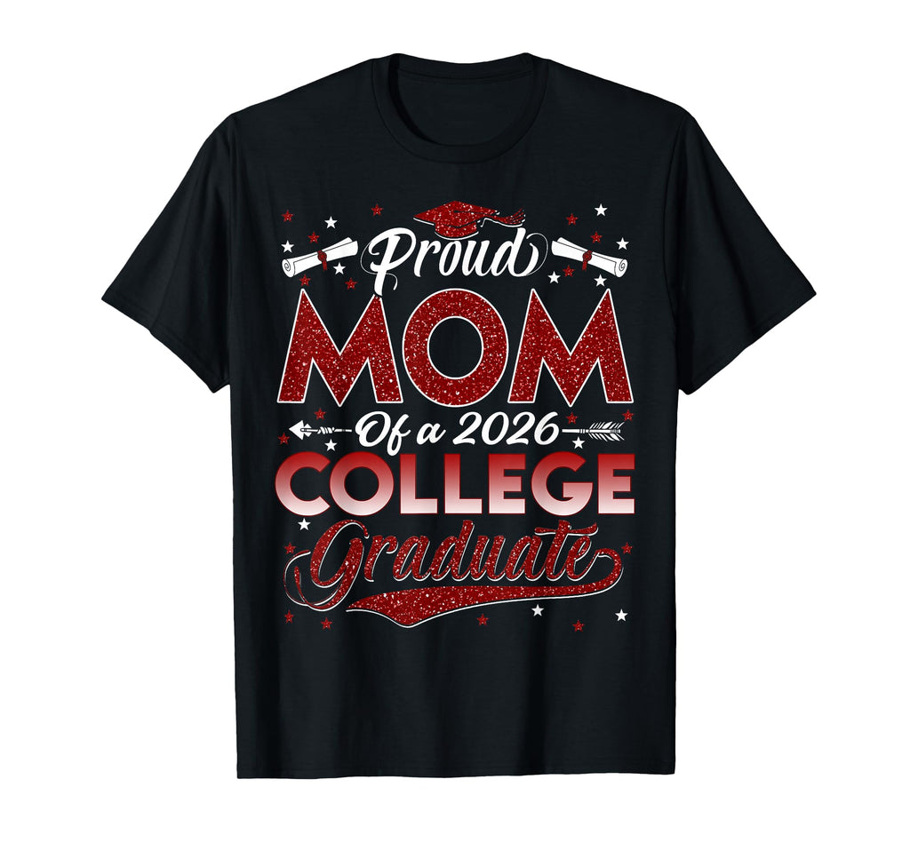 Proud Mom 2026 College Graduate Graduation T-Shirt - Trendy Graphic Unisex - T-Shirt, Sweatshirt, Hoodie
