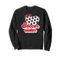 Soccer Sister Soccer Players Sweatshirt - Minimalist Print for Adults - T-Shirt, Sweatshirt, Hoodie