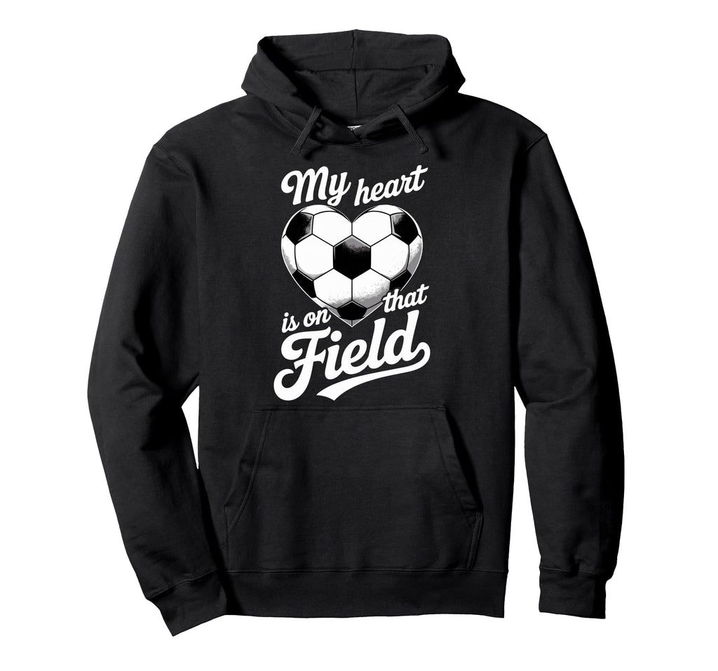 My Heart Is That Field Soccer Player Fan Hoodie - Unique Graphic Men Women - T-Shirt, Sweatshirt, Hoodie