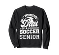 Proud Dad Soccer Ball Senior 2025 Sweatshirt - Trendy Graphic for Adults - T-Shirt, Sweatshirt, Hoodie