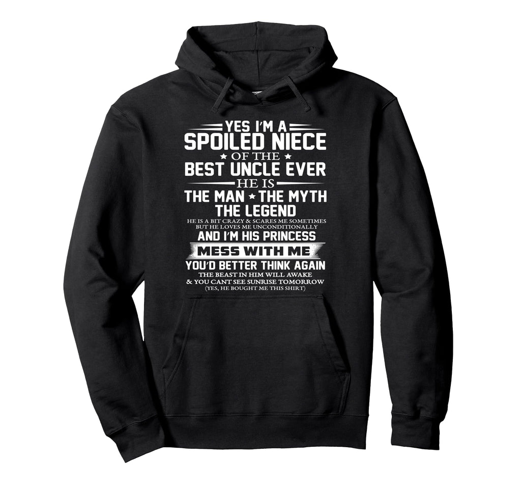 Yes Im Spoiled Niece Best Uncle Ever Hoodie - Minimalist Print Men Women - T-Shirt, Sweatshirt, Hoodie