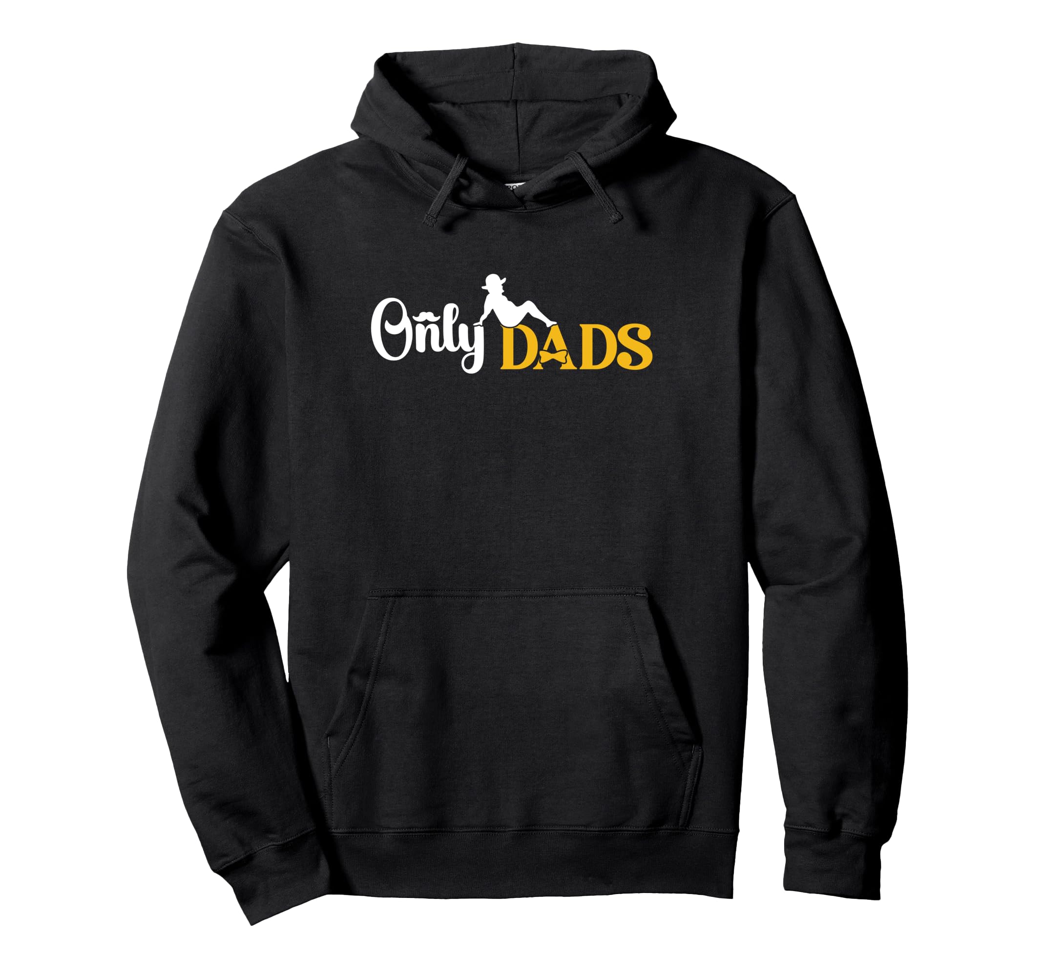 Only Dads Funny Fatherhood Dads Hoodie - Novelty Apparel for Adults - T-Shirt, Sweatshirt, Hoodie