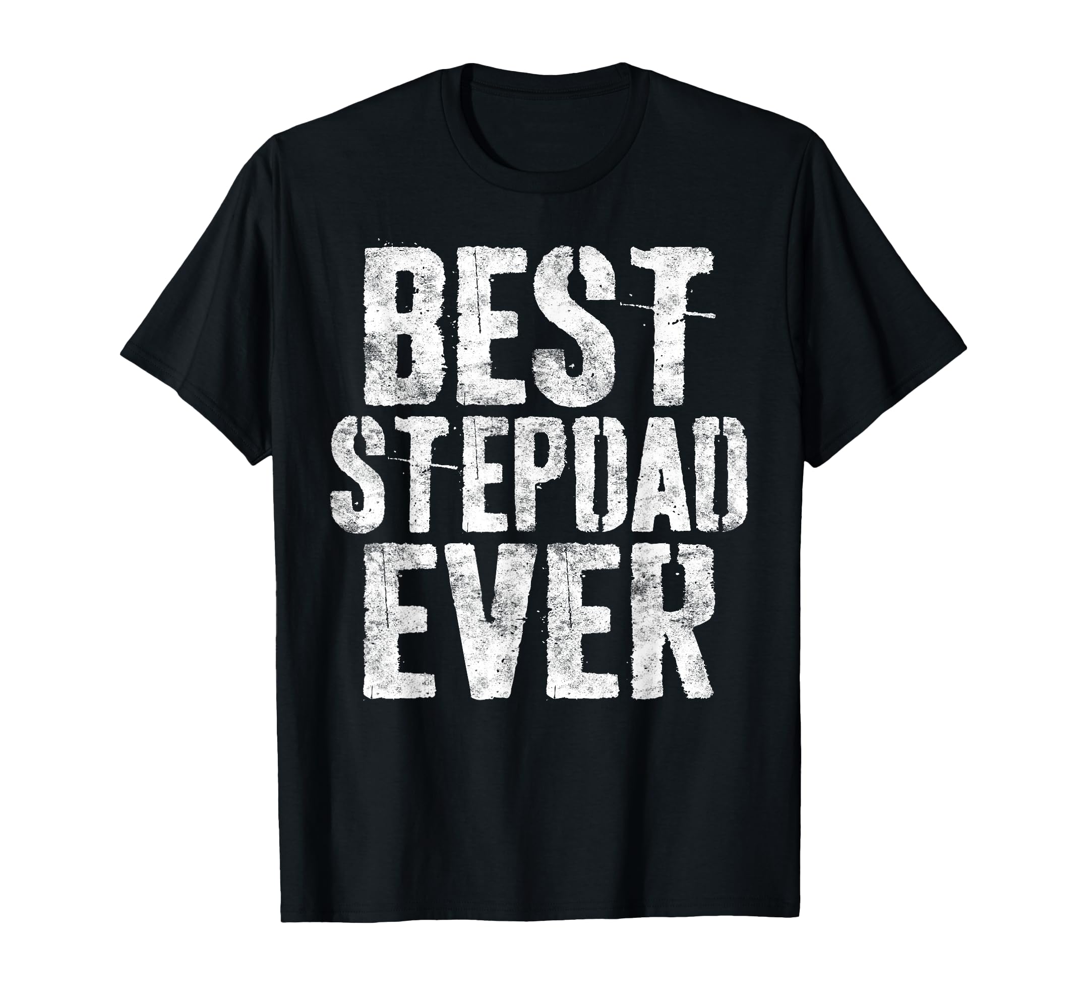 Best Stepdad Ever Bonus Dad Fathers Day T-Shirt - Streetwear Style Unisex - T-Shirt, Sweatshirt, Hoodie