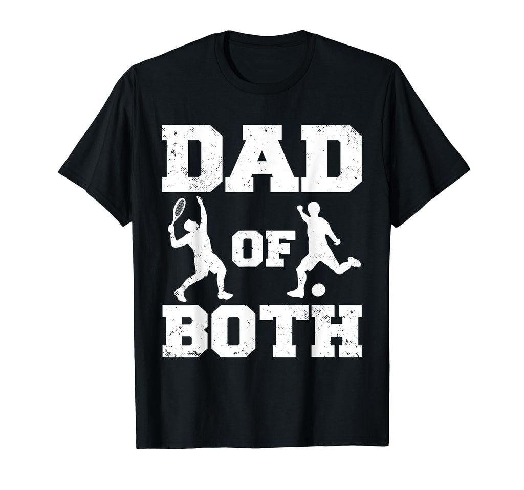 Dad Both Funny Tennis Soccer Dad T-Shirt - Aesthetic Graphic Unisex - T-Shirt, Sweatshirt, Hoodie