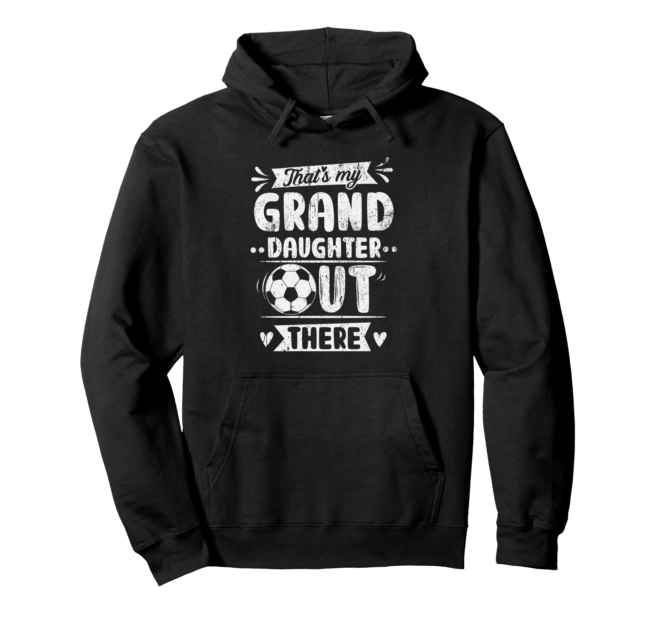 Thats My Granddaughter Out There Hoodie - Fun Novelty Design for Adults - T-Shirt, Sweatshirt, Hoodie