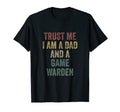 Trust Me Game Warden Dad Funny Fathers Day T-Shirt - Graphic Print Unisex - T-Shirt, Sweatshirt, Hoodie