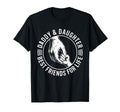 Daddy And Daughter Best Friends Life Dad T-Shirt - Aesthetic Graphic Unisex - T-Shirt, Sweatshirt, Hoodie