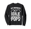 My Favorite Soccer Goalie Pops Sweatshirt - Aesthetic Graphic Men Women - T-Shirt, Sweatshirt, Hoodie