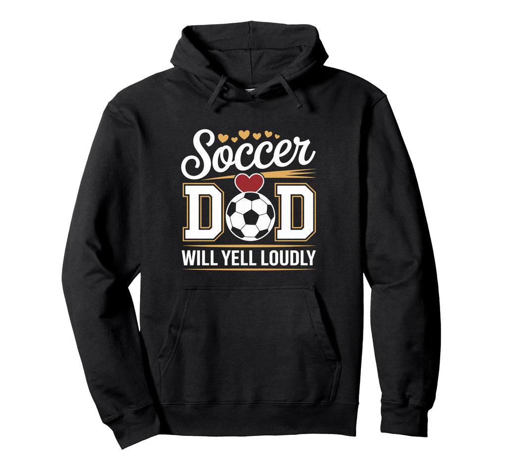 Soccer Dad Hoodie - Novelty Apparel for Adults - T-Shirt, Sweatshirt, Hoodie