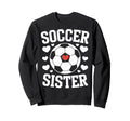 Soccer Sister Soccer Players Sister Sweatshirt - Unique Graphic Men Women - T-Shirt, Sweatshirt, Hoodie