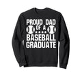 Proud Dad Baseball Graduate Sweatshirt - Custom Art Print Men Women - T-Shirt, Sweatshirt, Hoodie