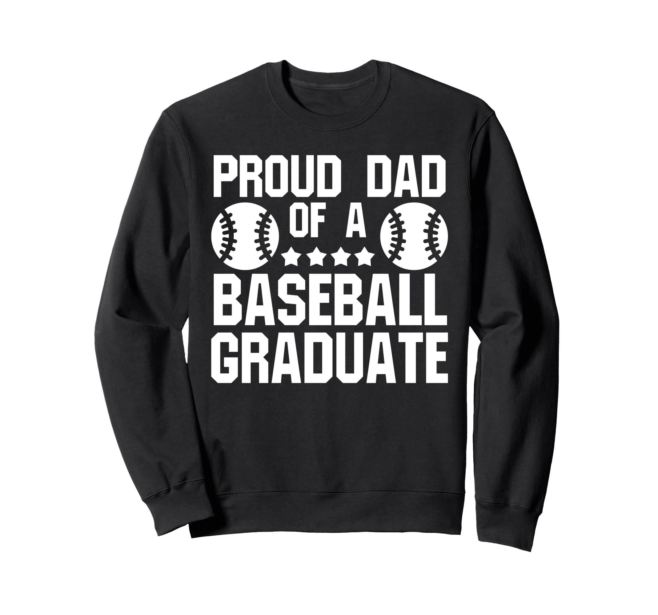 Proud Dad Baseball Graduate Sweatshirt - Custom Art Print Men Women - T-Shirt, Sweatshirt, Hoodie